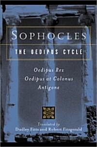 [중고] Sophocles, the Oedipus Cycle: Oedipus Rex, Oedipus at Colonus, Antigone (Paperback)