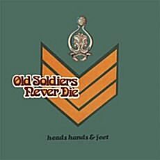 [수입] Heads Hands & Feet - Old Soldiers Never Die