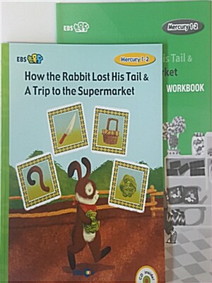 [EBS 초등영어] EBS 초목달 Mercury 1-2 세트 How the Rabbit Lost His Tail & A Trip to the Supermarket (스토리북 + CD + 워크북)