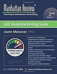 Manhattan Review GRE Analytical Writing Guide [2nd Edition]: Answers to Real AWA Topics (Paperback)