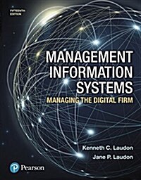 Management Information Systems: Managing the Digital Firm Plus Mylab MIS with Pearson Etext -- Access Card Package [With Access Code] (Hardcover, 15)