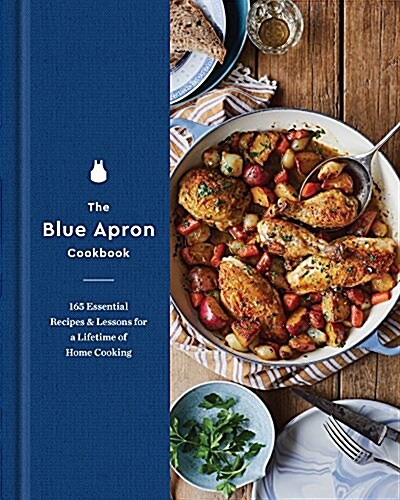 The Blue Apron Cookbook: 165 Essential Recipes and Lessons for a Lifetime of Home Cooking (Hardcover)