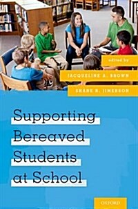 Supporting Bereaved Students at School (Paperback)