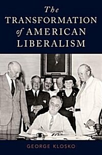 The Transformation of American Liberalism (Hardcover)