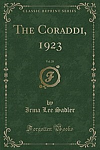 The Coraddi, 1923, Vol. 28 (Classic Reprint) (Paperback)