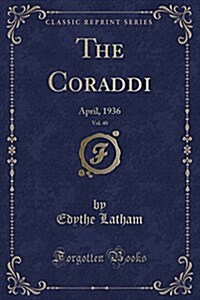 The Coraddi, Vol. 40: April, 1936 (Classic Reprint) (Paperback)