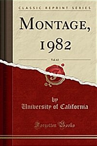 Montage, 1982, Vol. 63 (Classic Reprint) (Paperback)