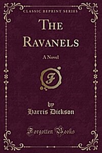 The Ravanels: A Novel (Classic Reprint) (Paperback)