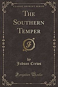 The Southern Temper (Classic Reprint) (Paperback)