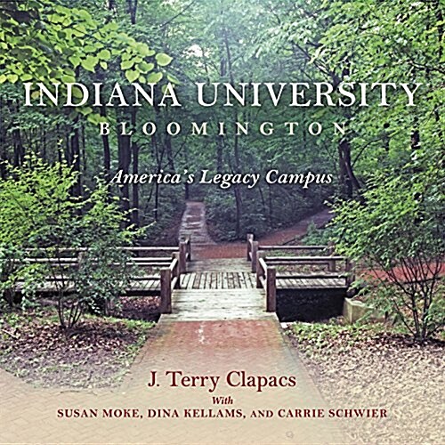 Indiana University Bloomington: Americas Legacy Campus (Hardcover)
