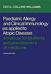 Paediatric Allergy and Clinical Immunology (as Applied to Atopic Disease): A Manual for Students and Practitioners of Medicine (Fourth Edition) (Paperback)