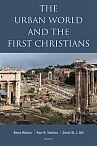 The Urban World and the First Christians (Paperback)