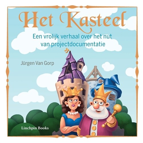 Het Kasteel: Een Vrolijk Verhaal Over Het Nut Van Projectdocumentatie (Paperback)