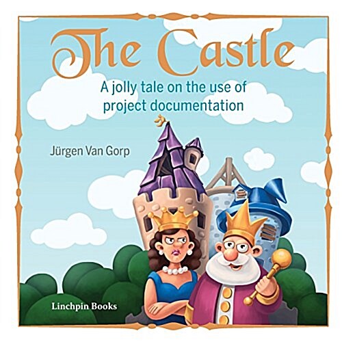 The Castle: A Jolly Tale on the Use of Project Documentation (Paperback)