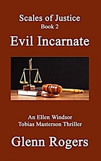 Evil Incarnate: An Ellen Windsor, Tobias Masterson Thriller (Hardcover)