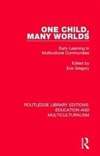 One Child, Many Worlds : Early Learning in Multicultural Communities (Hardcover)
