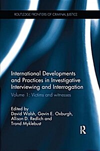 International Developments and Practices in Investigative Interviewing and Interrogation : Volume 1: Victims and witnesses (Paperback)