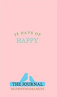 28 Days of Happy: MummyMamaMum (Hardcover)