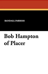 Bob Hampton of Placer (Paperback)