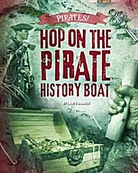 Hop on the Pirate History Boat (Hardcover)
