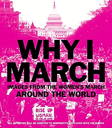 Why I March: Images from the Womens March Around the World (Paperback)