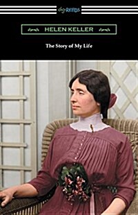 The Story of My Life: With Her Letters (1887-1901) and a Supplementary Account (Paperback)