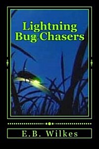 Lightning Bug Chasers (Paperback)