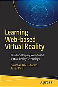 Learning Web-Based Virtual Reality: Build and Deploy Web-Based Virtual Reality Technology (Paperback)