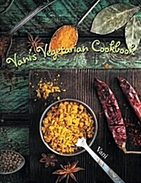 Vanis Vegetarian Cookbook: Book One (Paperback)