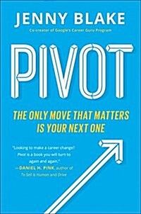Pivot: The Only Move That Matters Is Your Next One (Paperback)