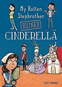 My Rotten Stepbrother Ruined Cinderella (Hardcover)