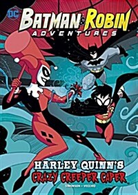 Harley Quinns Crazy Creeper Caper (Hardcover)