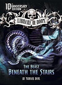 The Beast Beneath the Stairs: 10th Anniversary Edition (Paperback)
