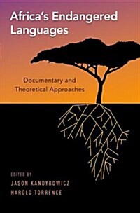 Africas Endangered Languages: Documentary and Theoretical Approaches (Hardcover)