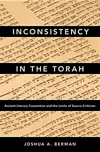 Inconsistency in the Torah: Ancient Literary Convention and the Limits of Source Criticism (Hardcover)
