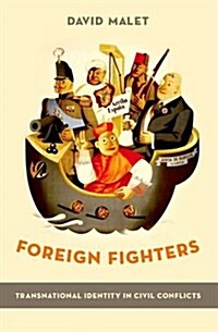 Foreign Fighters: Transnational Identity in Civil Conflicts (Paperback)