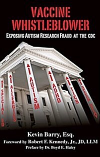 Vaccine Whistleblower: Exposing Autism Research Fraud at the CDC (Paperback)