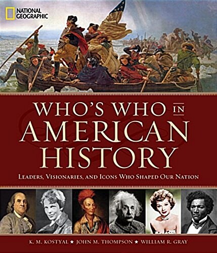 Whos Who in American History: Leaders, Visionaries, and Icons Who Shaped Our Nation (Hardcover)