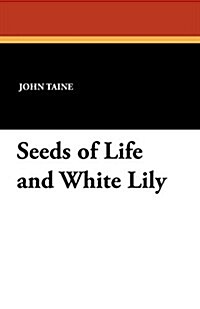 Seeds of Life and White Lily (Paperback)