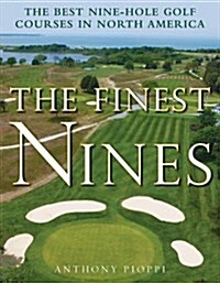 The Finest Nines: The Best Nine-Hole Golf Courses in North America (Hardcover)