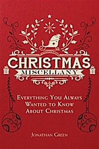 Christmas Miscellany: Everything You Ever Wanted to Know about Christmas (Paperback)