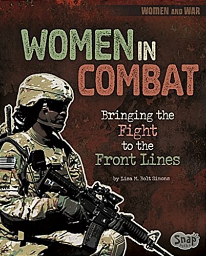 Women in Combat: Bringing the Fight to the Front Lines (Hardcover)