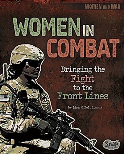 Women in Combat: Bringing the Fight to the Front Lines (Paperback)