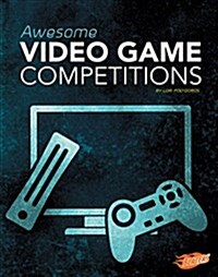Awesome Video Game Competitions (Hardcover)