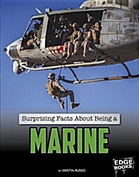 Surprising Facts about Being a Marine (Hardcover)