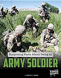 Surprising Facts about Being an Army Soldier (Hardcover)