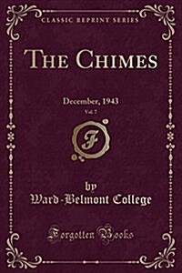 The Chimes, Vol. 7: December, 1943 (Classic Reprint) (Paperback)