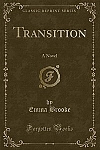 Transition: A Novel (Classic Reprint) (Paperback)