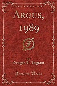 Argus, 1989 (Classic Reprint) (Paperback)