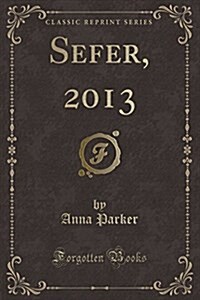 Sefer, 2013 (Classic Reprint) (Paperback)